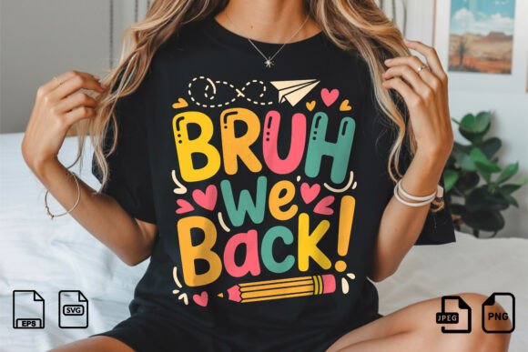 Bruh We Back Funny School T-Shirt Graphics