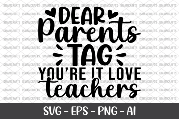 Dear Parents Tag You’re It Love Teachers Graphics