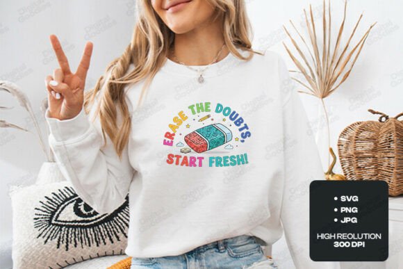 Erase the Doubts Start Fresh Graphics for T-Shirt Designs
