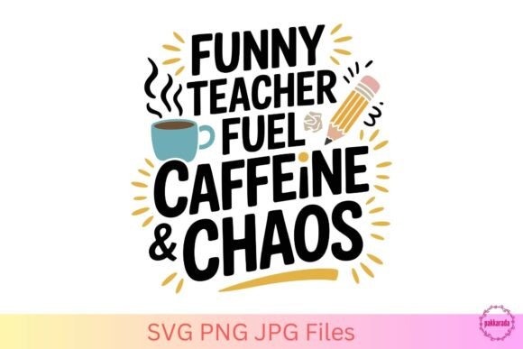 Funny Teacher Fuel SVG – Caffeine Chaos Graphics