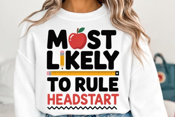 Most Likely to Rule Headstart PNG: Graphics & T-Shirt Designs