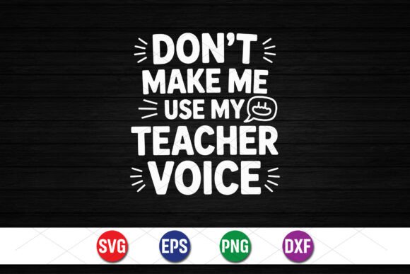 Teacher Voice Funny SVG: Graphics for T-Shirt Designs